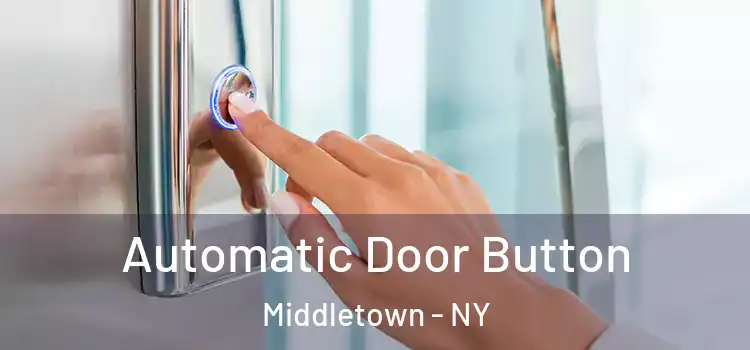 Automatic Door Button Middletown - NY