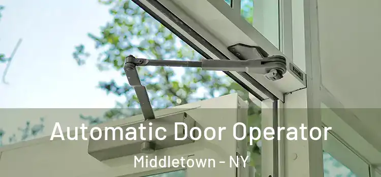 Automatic Door Operator Middletown - NY