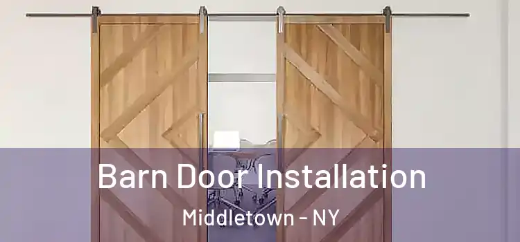 Barn Door Installation Middletown - NY