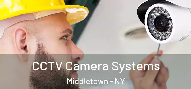 CCTV Camera Systems Middletown - NY