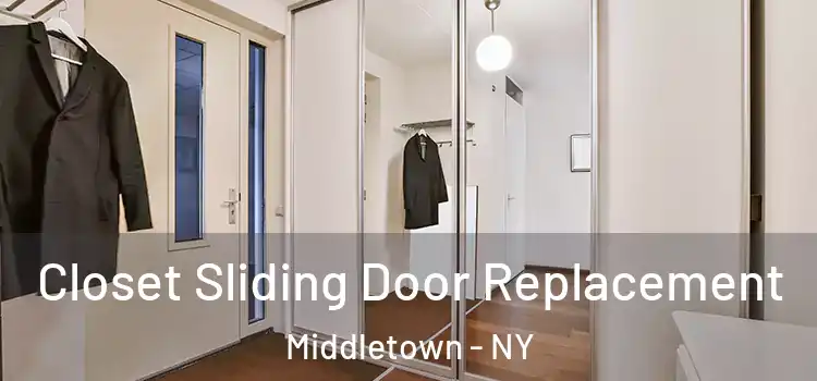 Closet Sliding Door Replacement Middletown - NY