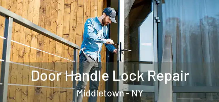 Door Handle Lock Repair Middletown - NY