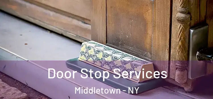 Door Stop Services Middletown - NY