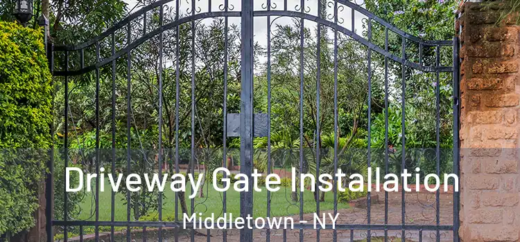 Driveway Gate Installation Middletown - NY