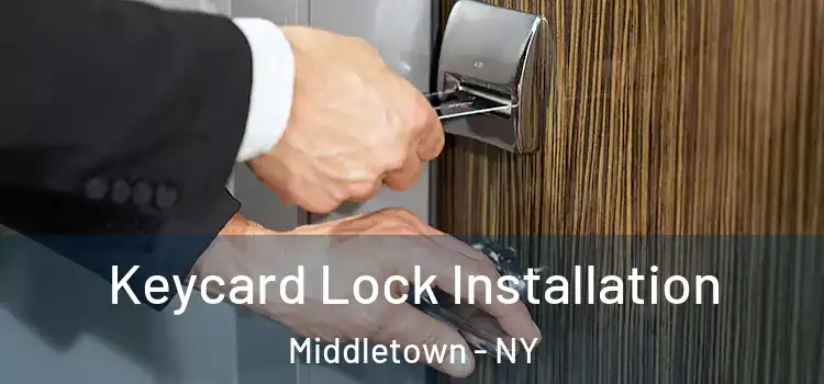 Keycard Lock Installation Middletown - NY