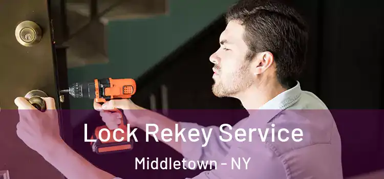 Lock Rekey Service Middletown - NY