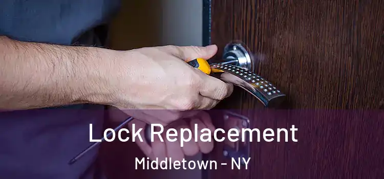 Lock Replacement Middletown - NY