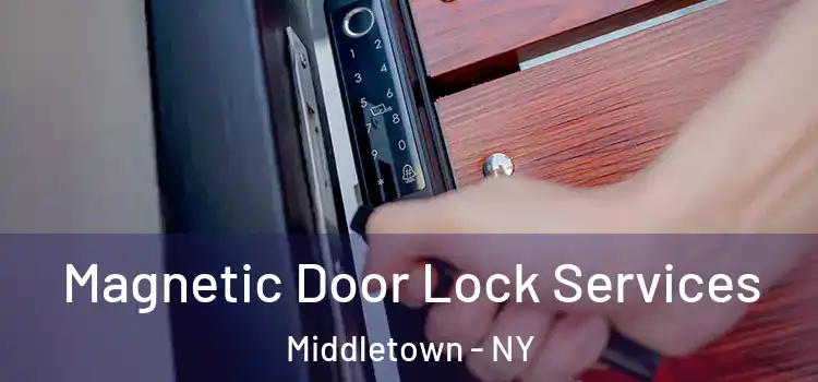 Magnetic Door Lock Services Middletown - NY