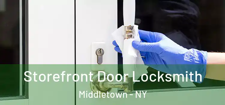 Storefront Door Locksmith Middletown - NY